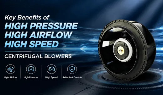 Key Benefits of High Pressure High Airflow High Speed Centrifugal Blowers